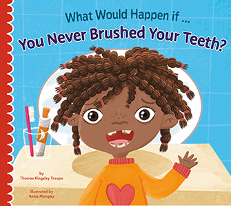 Cover Art for What Would Happen if You Never Brushed Your Teeth?