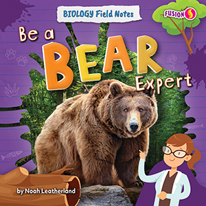 Cover Art for Be a Bear Expert