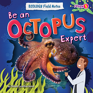 Cover Art for Be an Octopus Expert