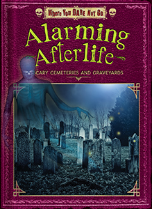 Cover Art for Alarming Afterlife: Scary Cemeteries and Graveyards