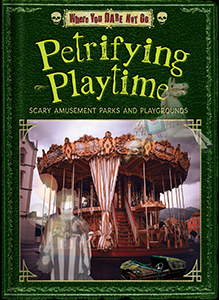 Cover Art for Petrifying Playtime: Scary Amusement Parks and Playgrounds